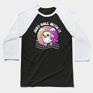 Just Roll With It Funny Rollerskating Goose Cute Kawaii Baseball T-Shirt